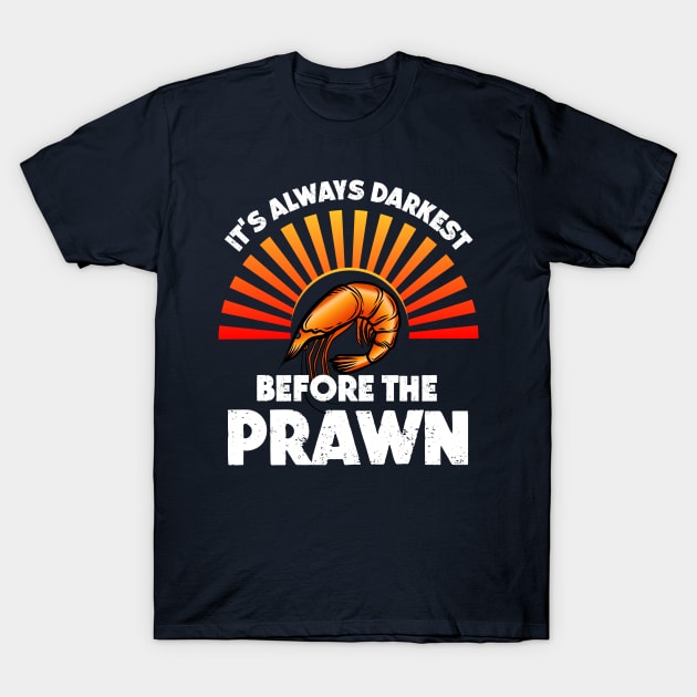 Funny Motivational Quote Shrimp/Pawn Pun T-Shirt by Gold Wings Tees